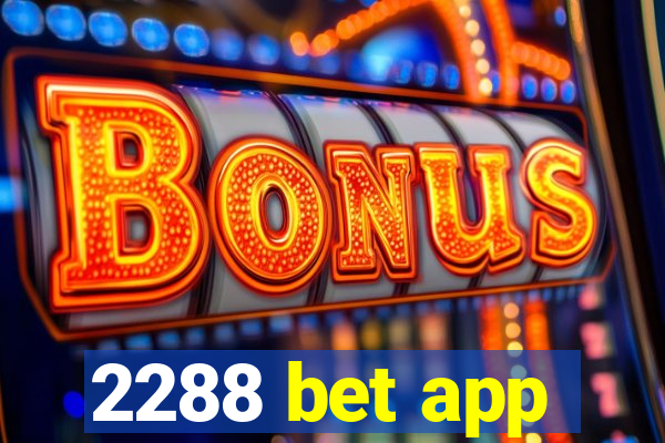 2288 bet app